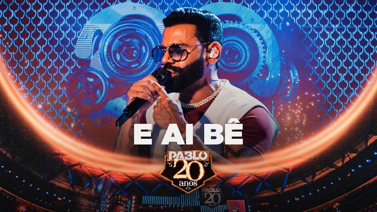 Pablo - E a&iacute; B&ecirc;? ( Pablo 20 anos)