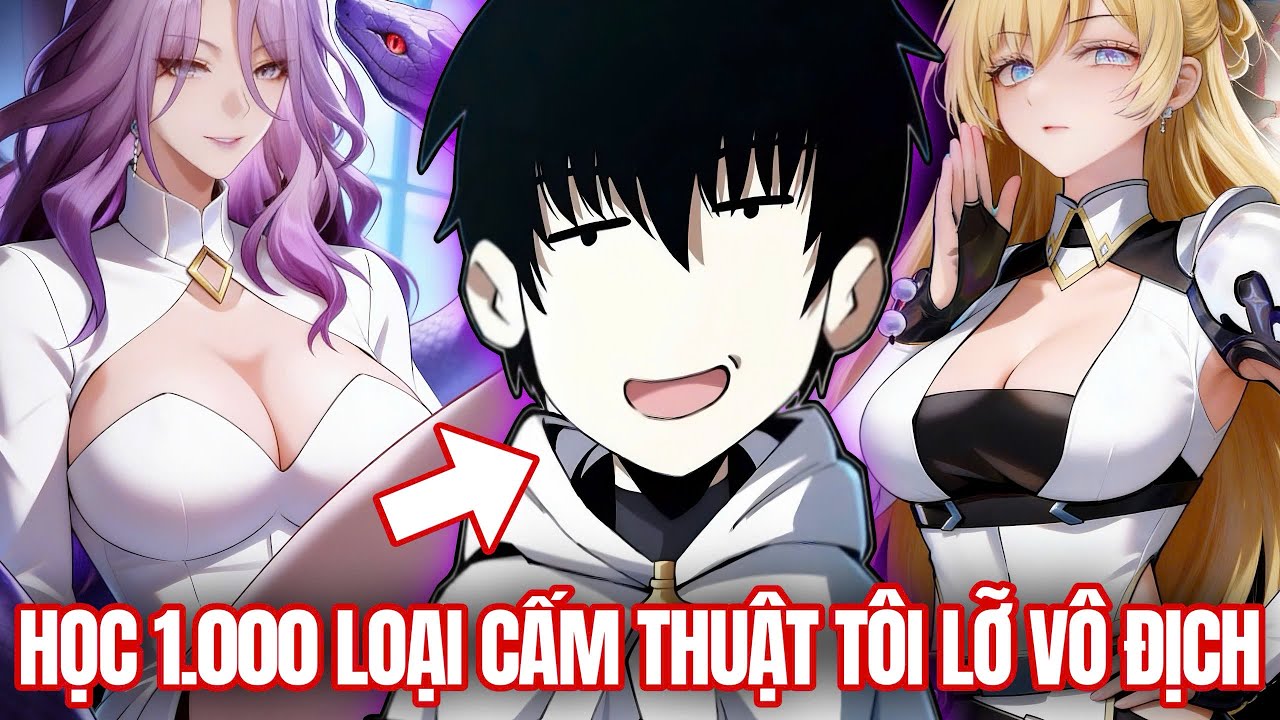 [Trọn Bộ] Cấm Thuật Mạnh Gấp 100 Lần Nên Tôi Học Liền 1.000 Loại Liền Vô Địch | Review Truyện