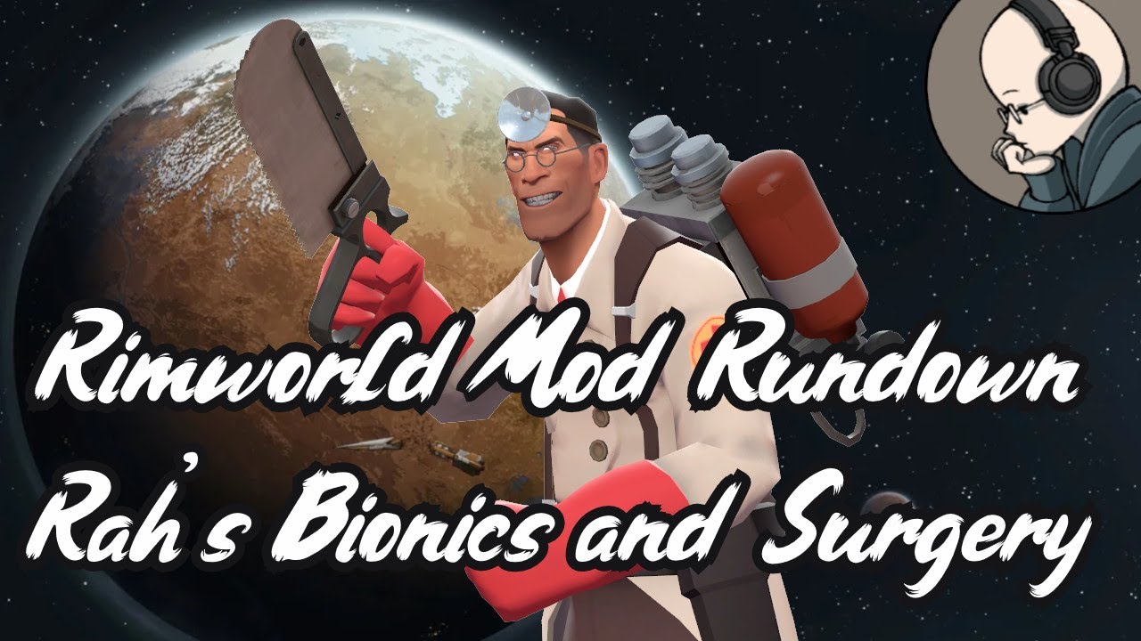 Rah's Bionics and Surgery Expansion - Rimworld Mod Rundown [1.5]