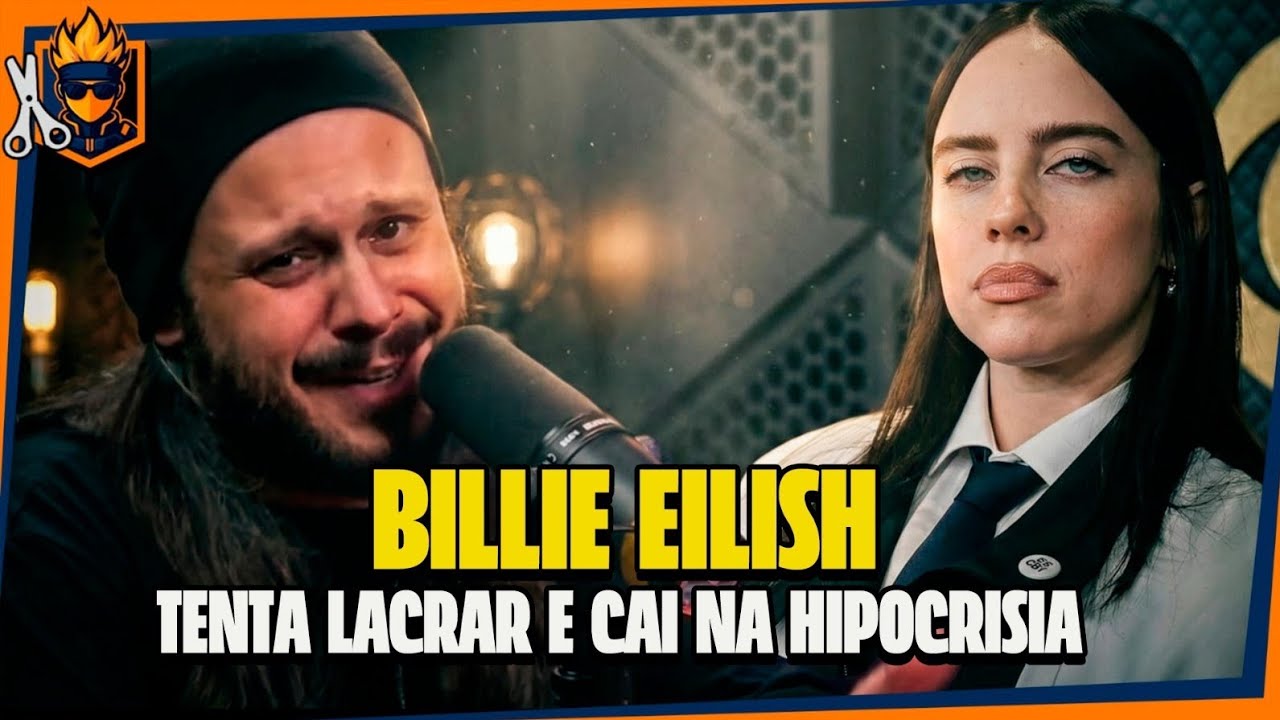 BILLIE EILISH É A PROVA VIVA QUE TODO LACRADOR É HIPÓCRITA 