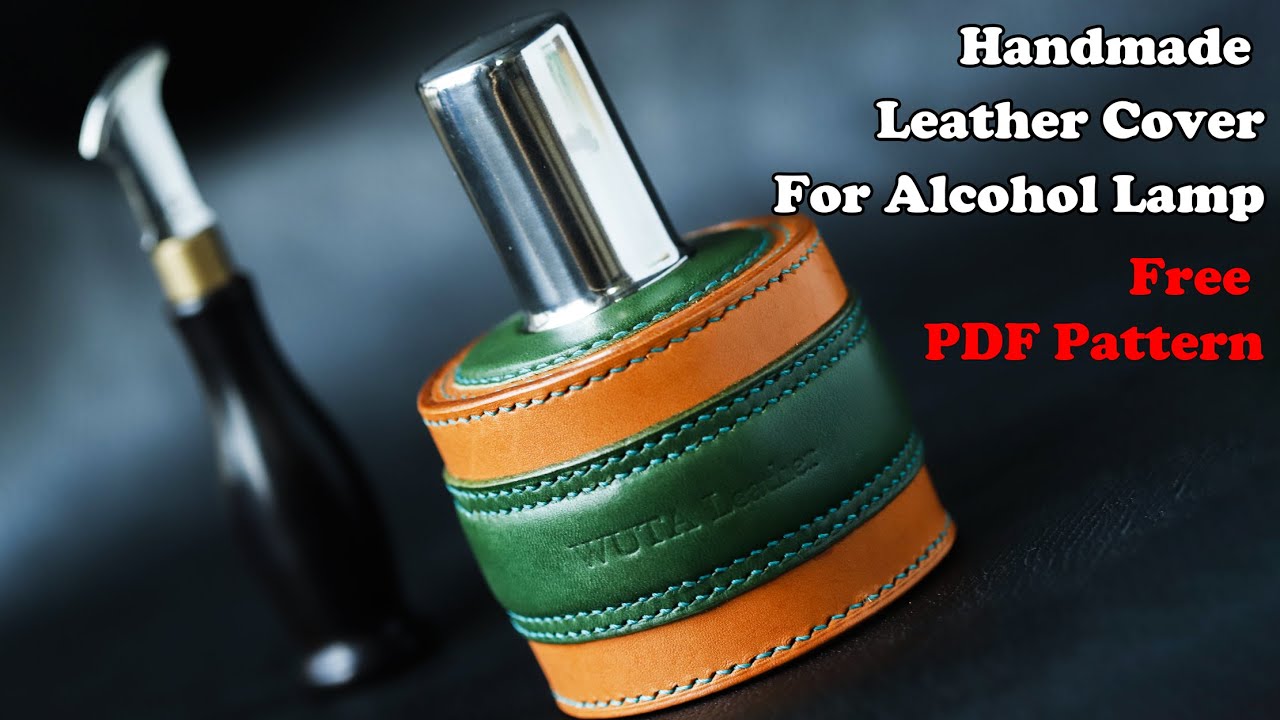 Leathercraft | Alcohol Lamp Case with vegetable tanned leather | Free PDF pattern