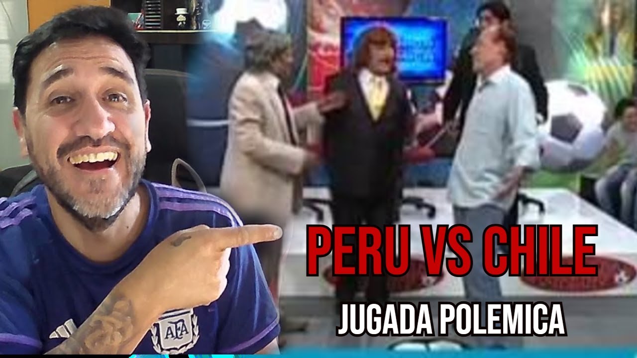 REACCION A LA JUGADA POLEMICA - PERU VS CHILE