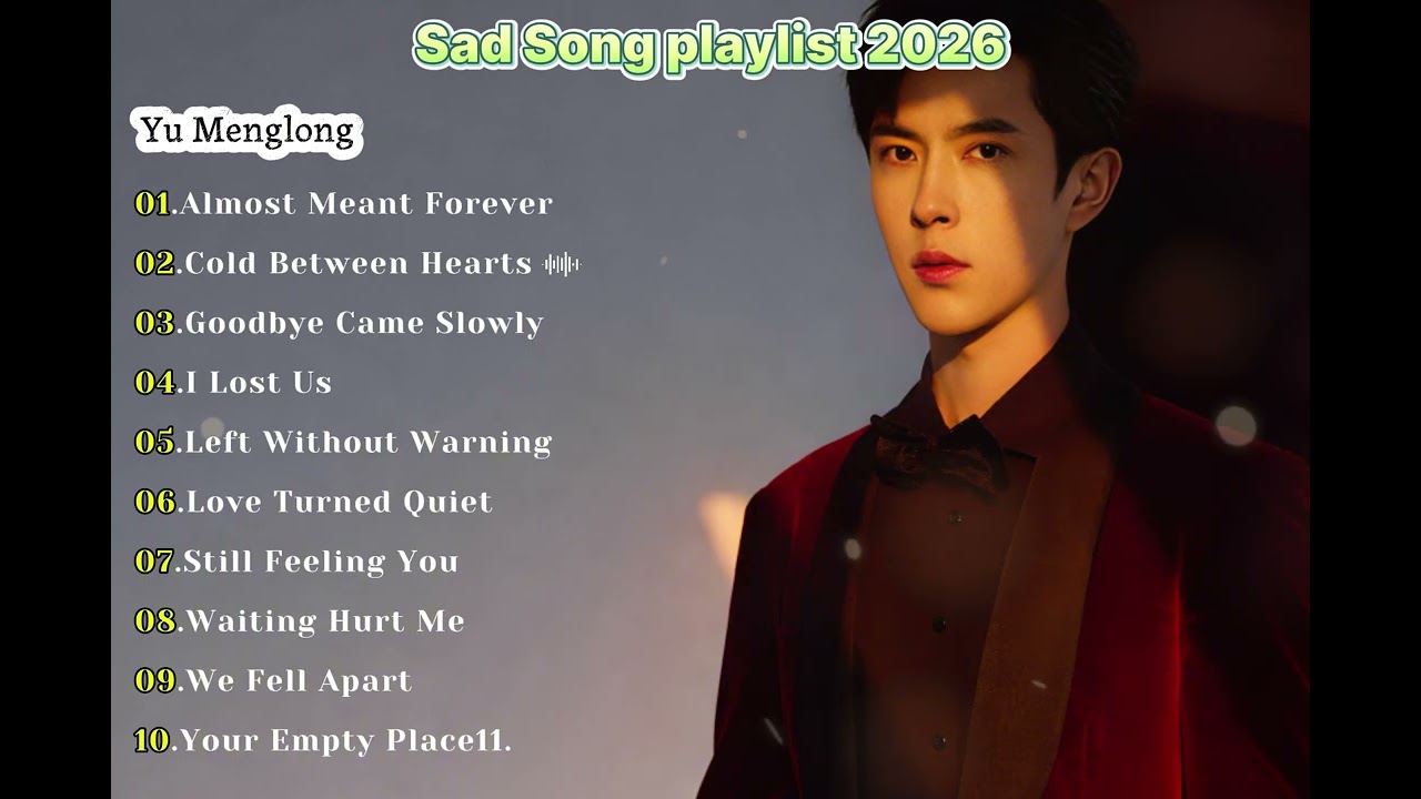YU MENGLONG | Emotional Love Songs Playlist | Heartbreaking Ballads That Heal the Heart