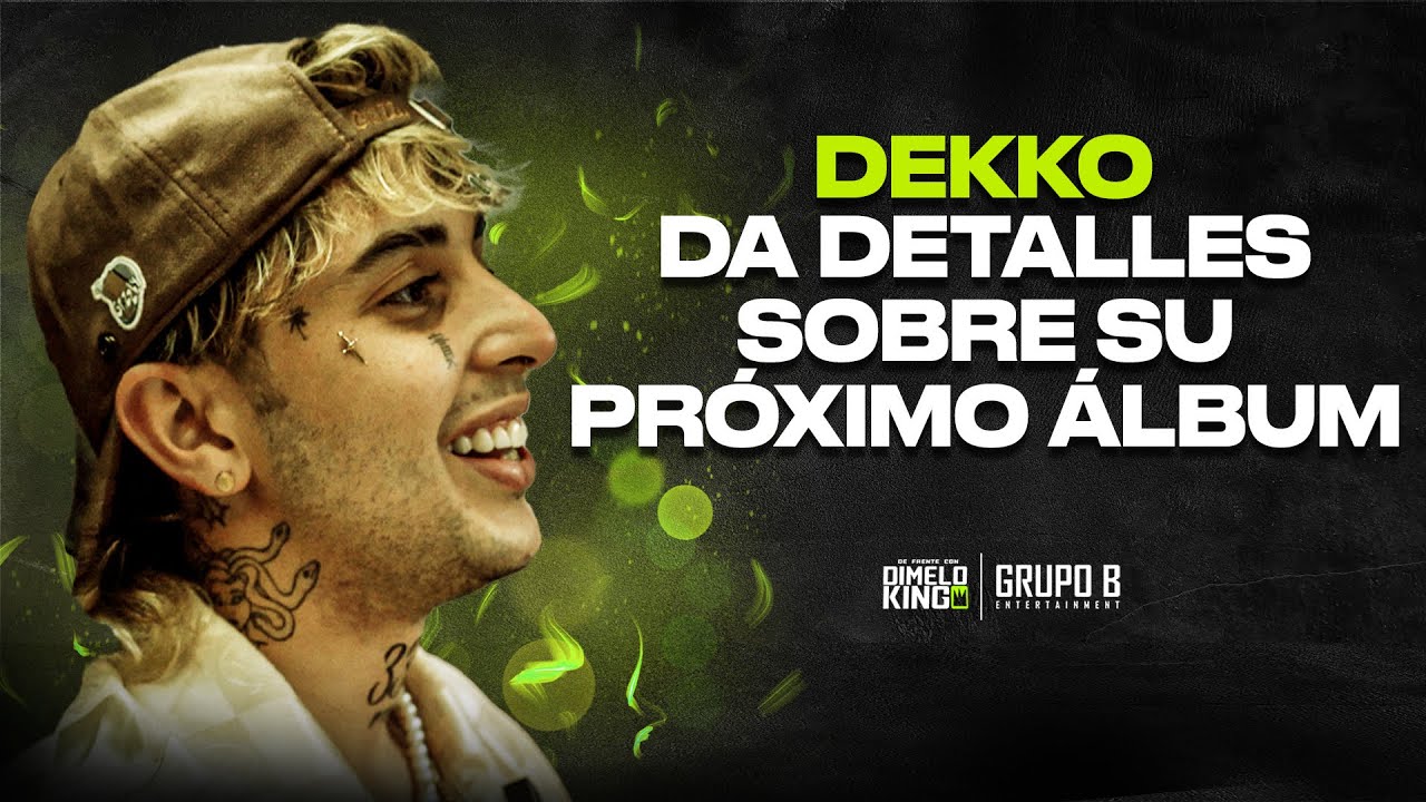DEKKO - DA DETALLES SOBRE SU PRÓXIMO ÁLBUM