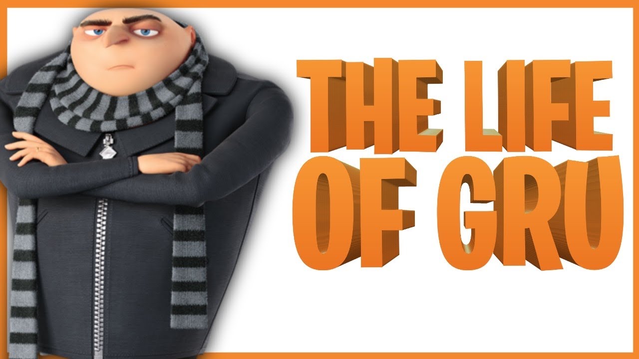 The Life Of Gru (Despicable Me)