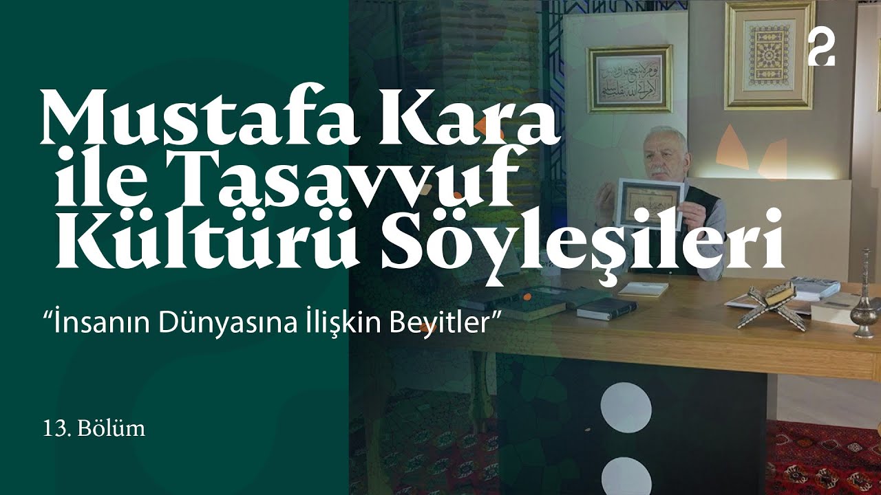 İnsanın Dünyasına İlişkin Beyitler | Mustafa Kara ile Tasavvuf Kültürü Söyleşileri 13. Bölüm @trt2