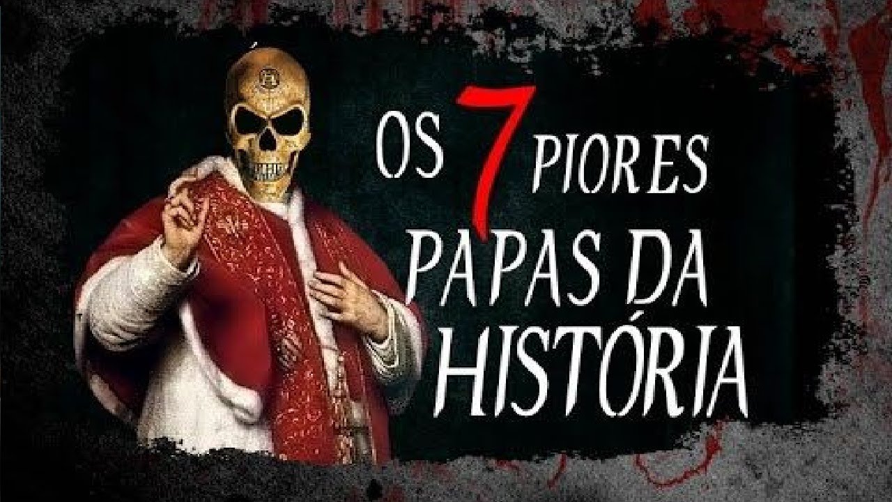 Os Papas Mais Cru&eacute;is da Igreja Cat&oacute;lica