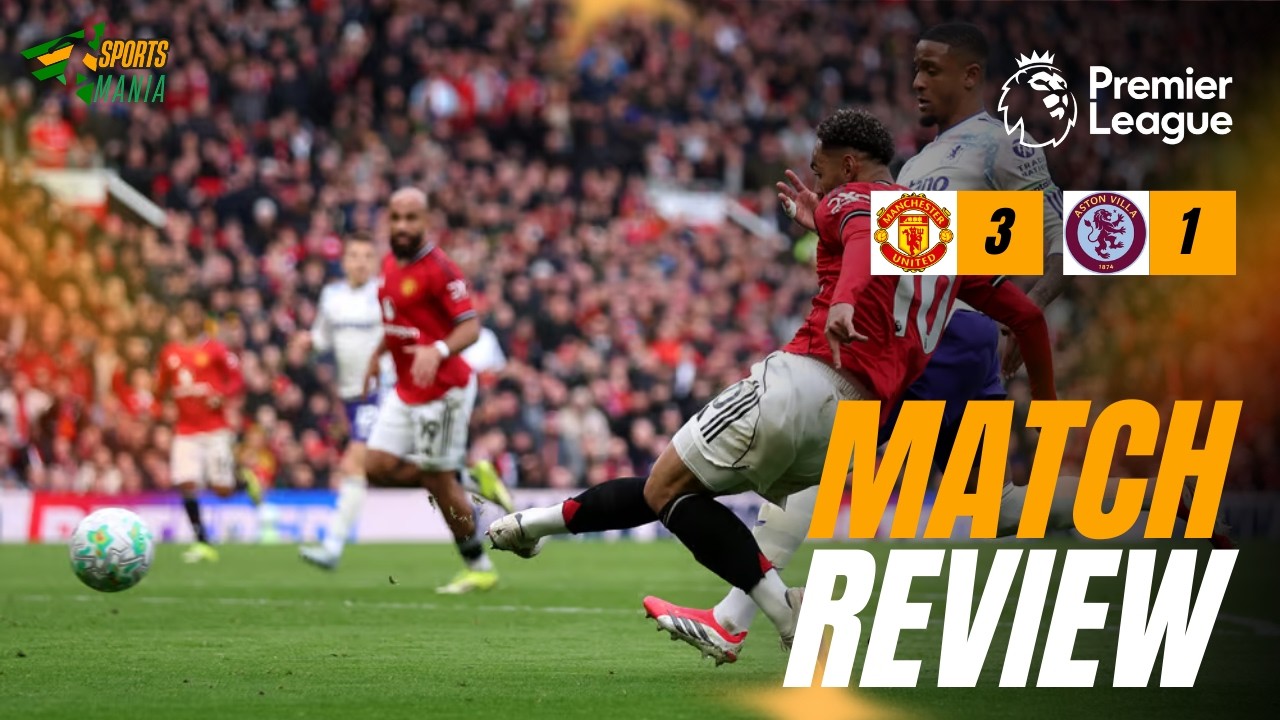 Manchester United 3–1 Aston Villa | Comeback Win & Full Match Review #PremierLeague