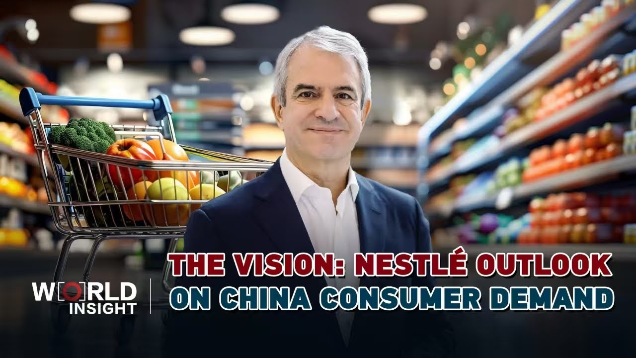The Vision: Nestl&eacute; outlook on China consumer demand