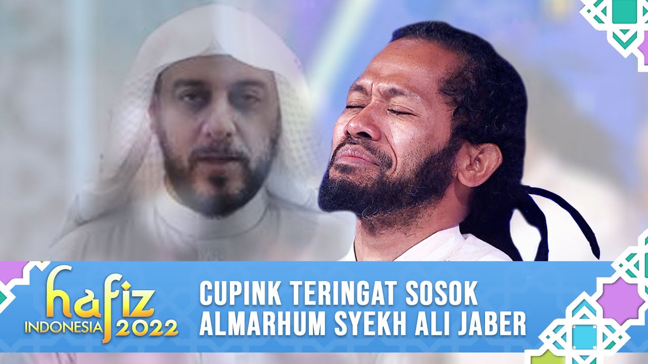 PENUH TANGISAN!! KAK CUPINK SEDIH MENDENGAR SUARA ALM. SYEKH ALI JABER | Hafiz Indonesia 2022