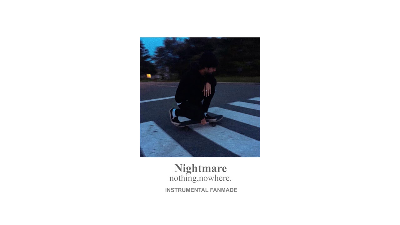 nothing,nowhere. - Nightmare [Instrumental]