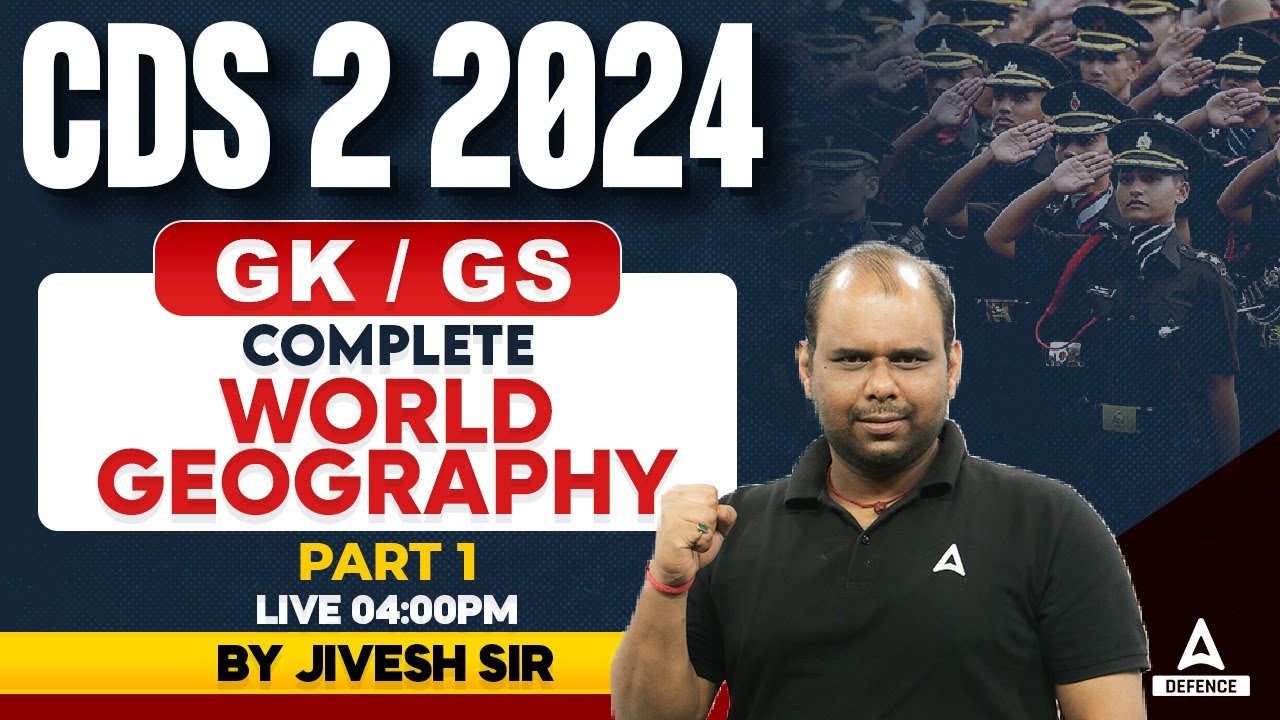CDS 2 2024 Preparation | Complete World Geography #1 | CDS GK GS Classes | By Jivesh Sir