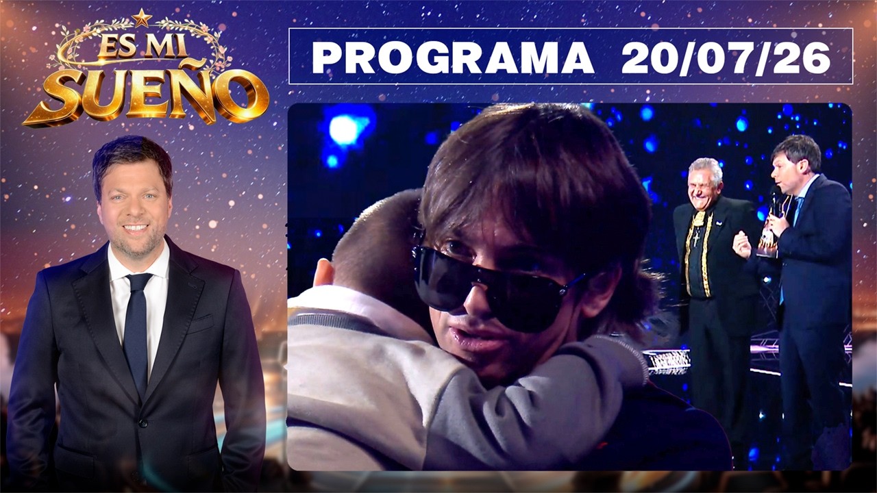 ES MI SUE&Ntilde;O - Programa 20/07/26
