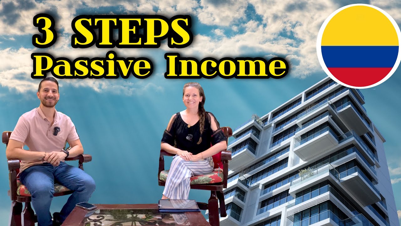 3 STEPS to make PASSIVE INCOME as a FOREIGNER with Real Estate in Colombia 🇨🇴