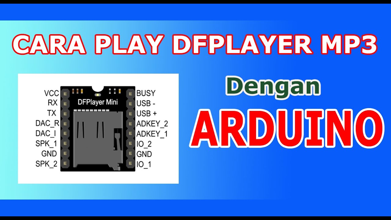 Cara Program DFPlayer MP3 Dengan Arduino