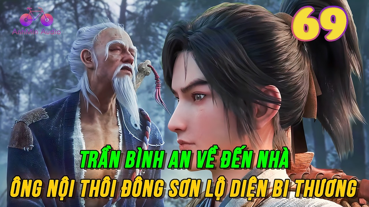 Kiếm Lai Tập 69 | Trần Bình An về đến nhà, ông nội Thôi Đông Sơn lộ diện bi thương