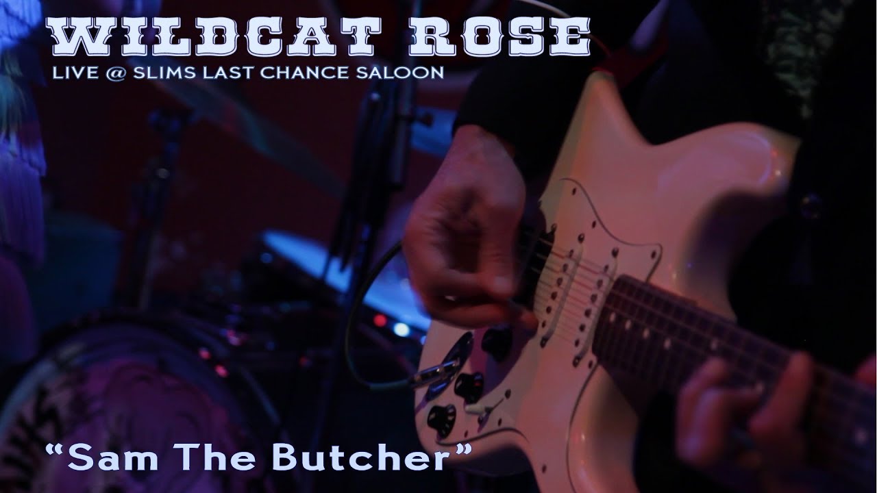 LIVE "Sam The Butcher" - Wildcat Rose