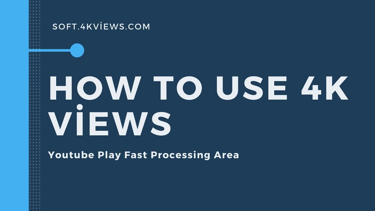 Youtube Traffic Bot - How To Use 4k Views Youtube Play Fast Processing Area