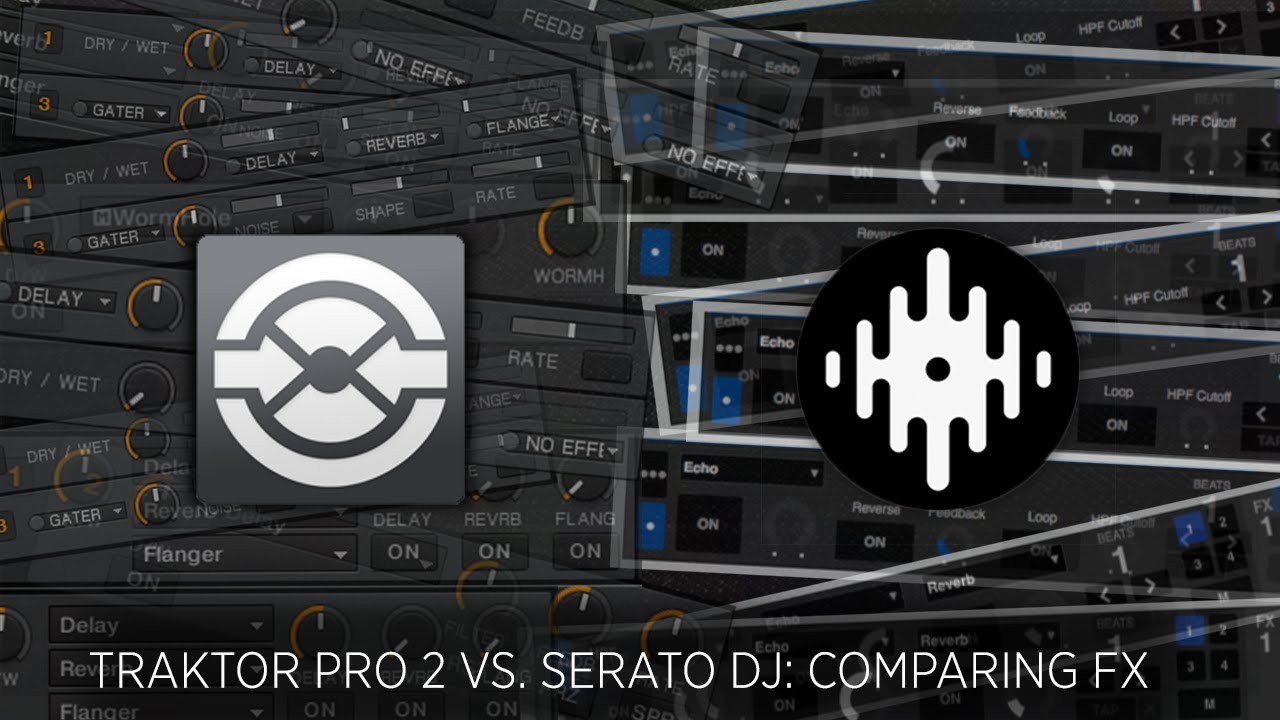 Traktor Pro 2 vs. Serato DJ: FX Comparison