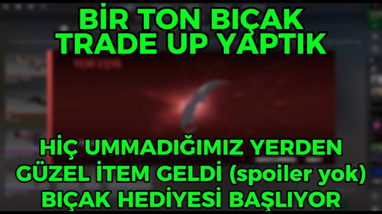 BİR TON BIÇAK TRADE UP YAPTIK ( BEKLEMEDİĞİMİZ BİŞEY GELDİ VE BIÇAK HEDİYESİ )