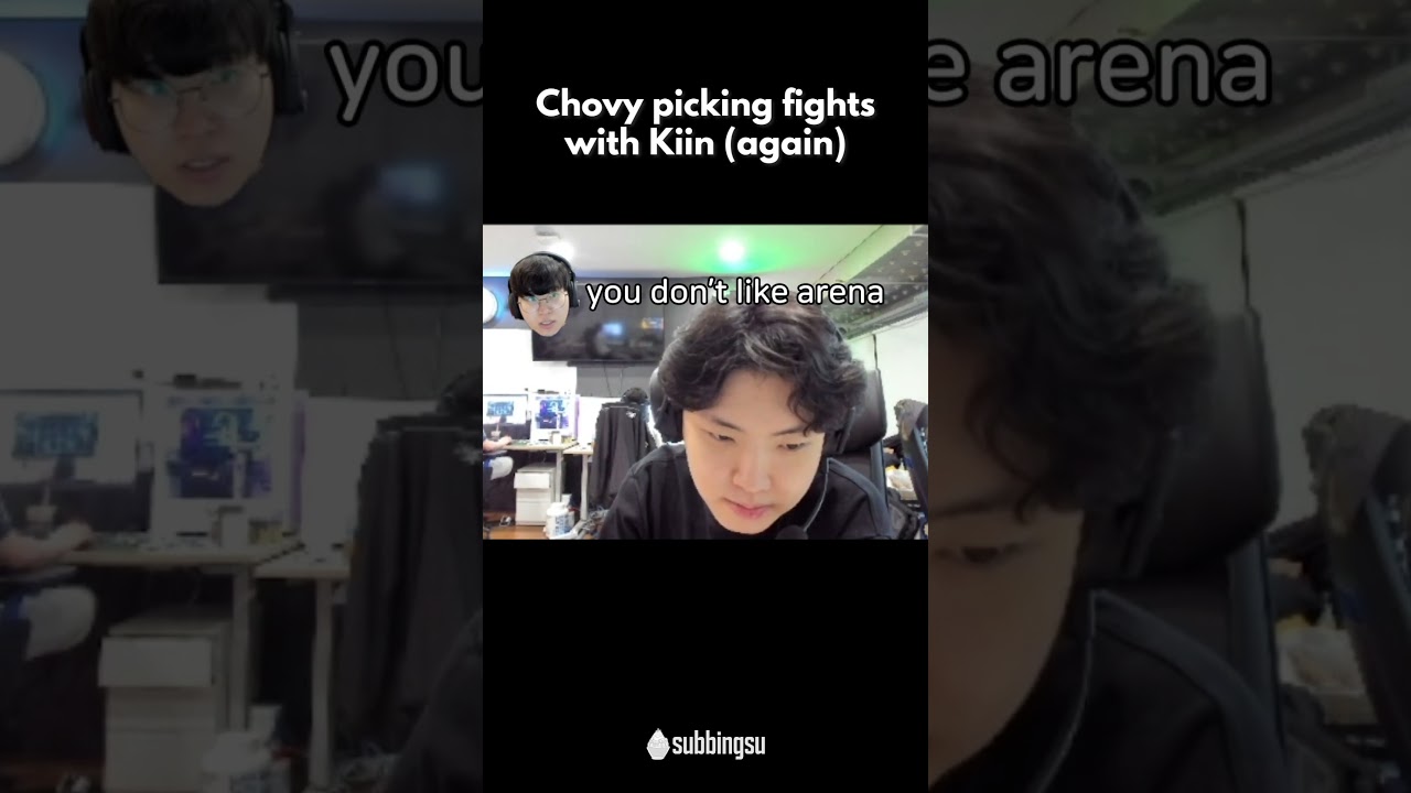 Chovy picking fights with Kiin (again)