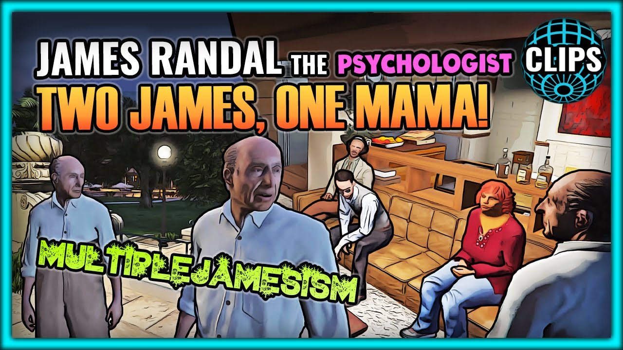JAMES RANDAL TWO JAMES, ONE MAMA! (PSYCHOLOGIST ARC +THE DEMONIC MONEY ARC!)