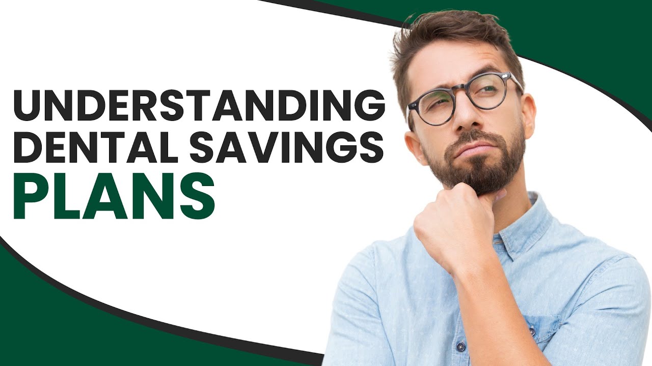 Understanding Dental Savings Plans
