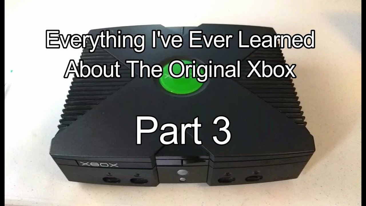 Everything I've Ever Learned About the Xbox Part 3- Common Repairs