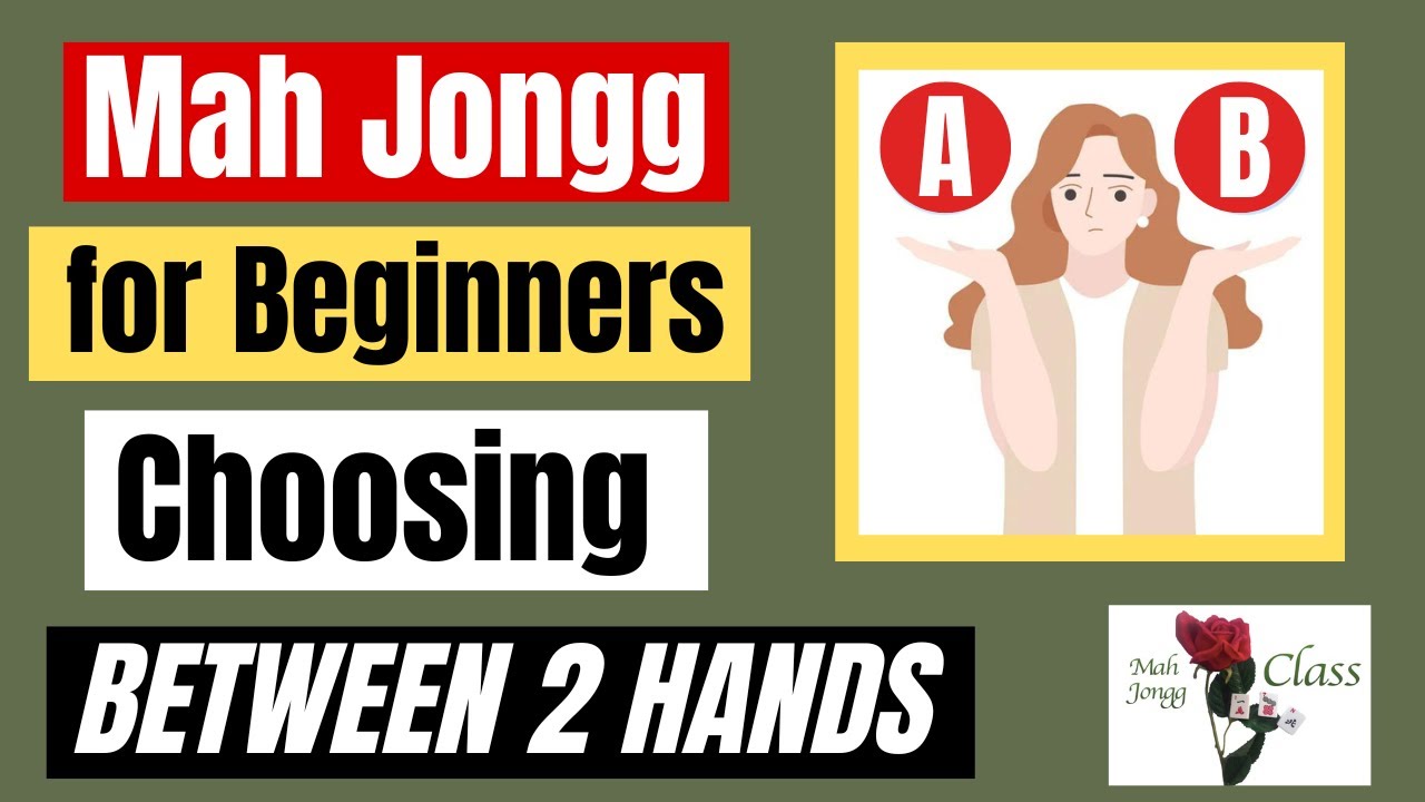 How to Play Mah Jongg how to pick a hand Can’t decide between two hands? How to choose 5.3