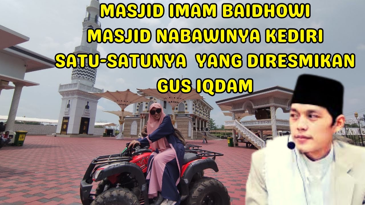 MASJID IMAM BAIDHOWI, MASJID YANG DIRESMIKAN OLEH GUS IQDAM // MASJID NABAWINYA KEDIRI