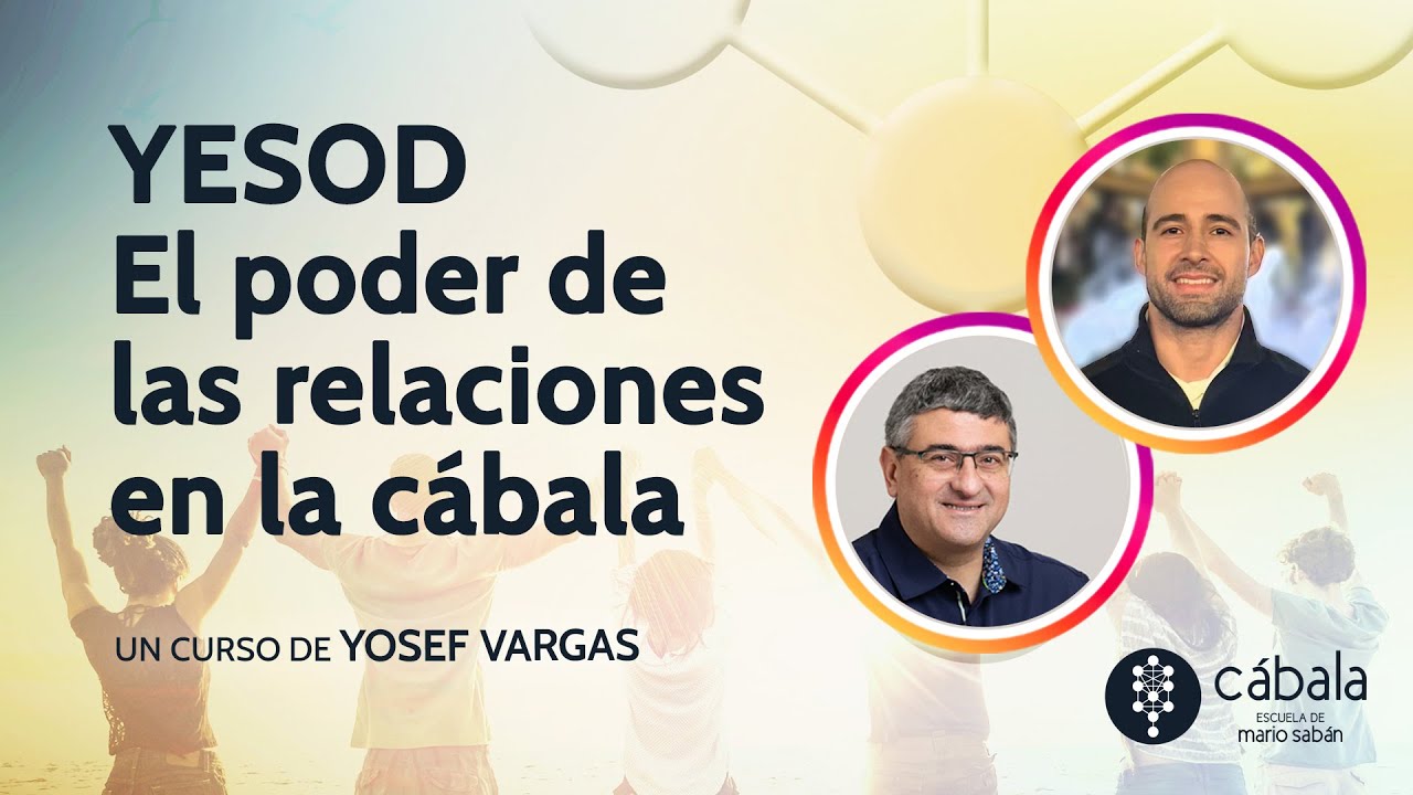 YESOD El poder de las RELACIONES  💙 Curso de Yosef Vargas en Escuela de Mario Sabán