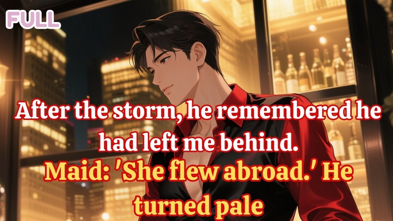 After the storm, he remembered he had left me behind  Maid  'She flew abroad ' He turned pale
