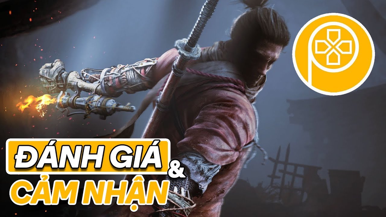 SEKIRO: SHADOWS DIE TWICE | Đ&aacute;nh gi&aacute; & cảm nhận