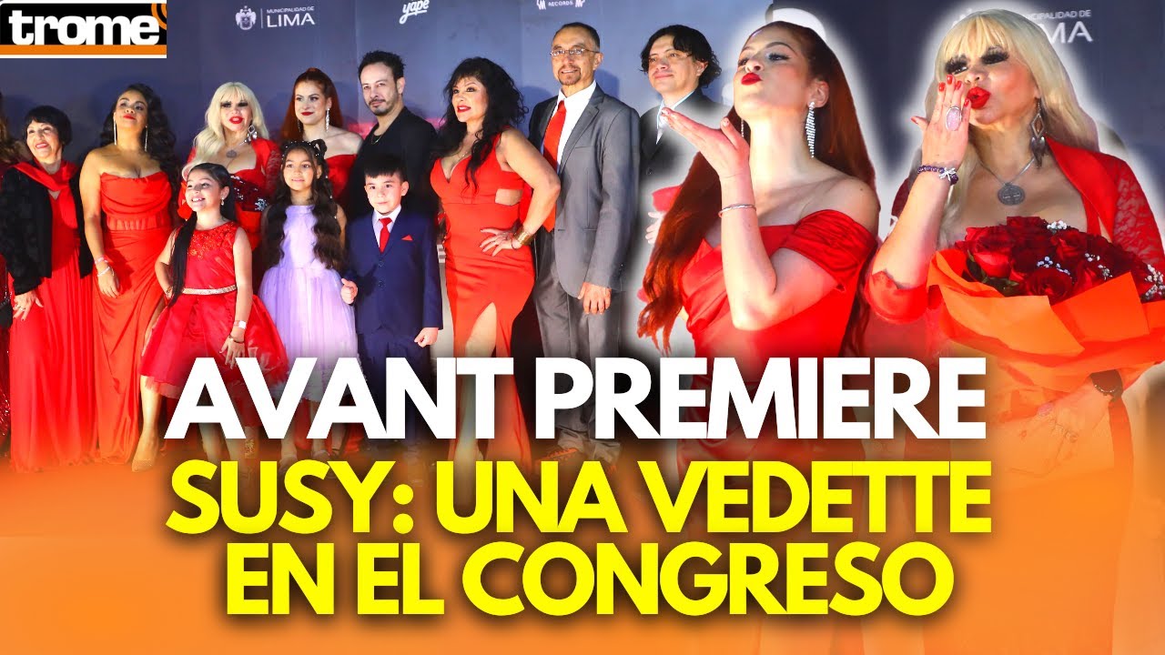 🔴 SUSY DÍAZ la película: Así fue la ALFOMBRA ROJA | Trome