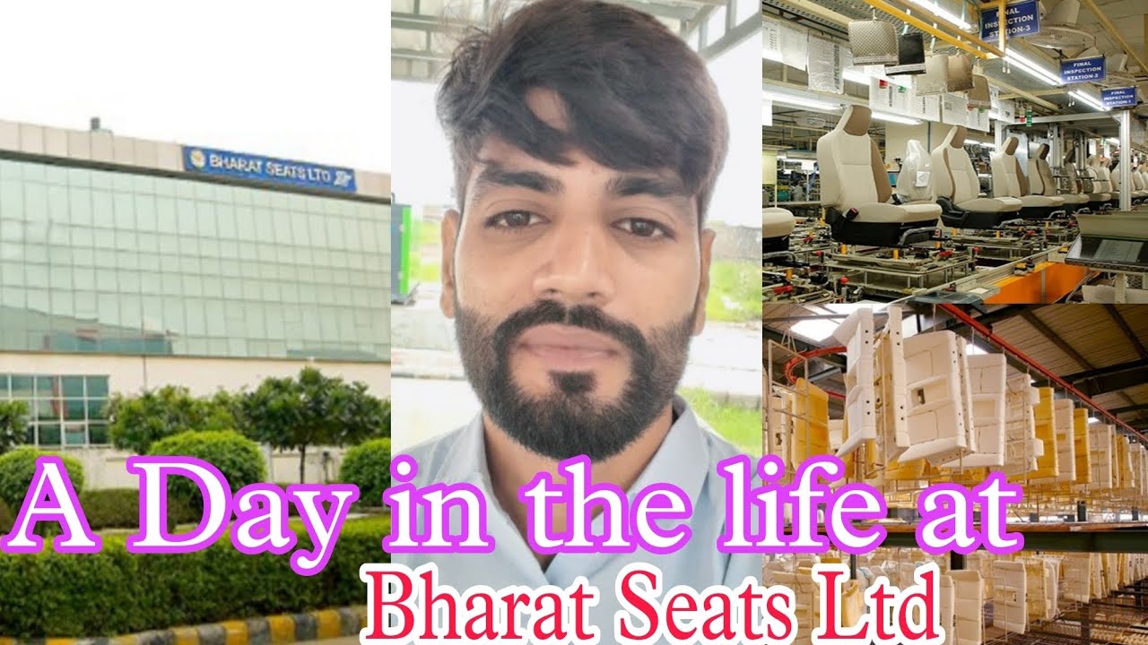 A day in the life at -Bharat Seats Ltd ll working time ll 