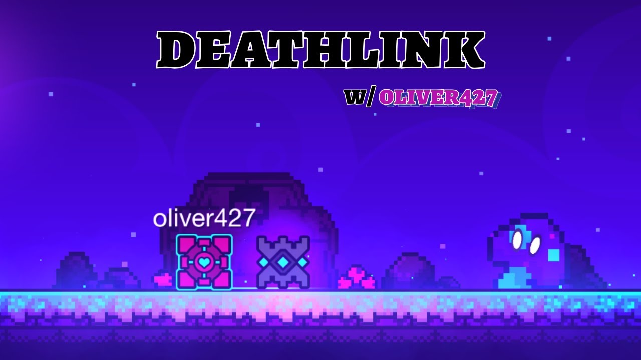Deathlink w/@OLIVER427  and @soybeany6721