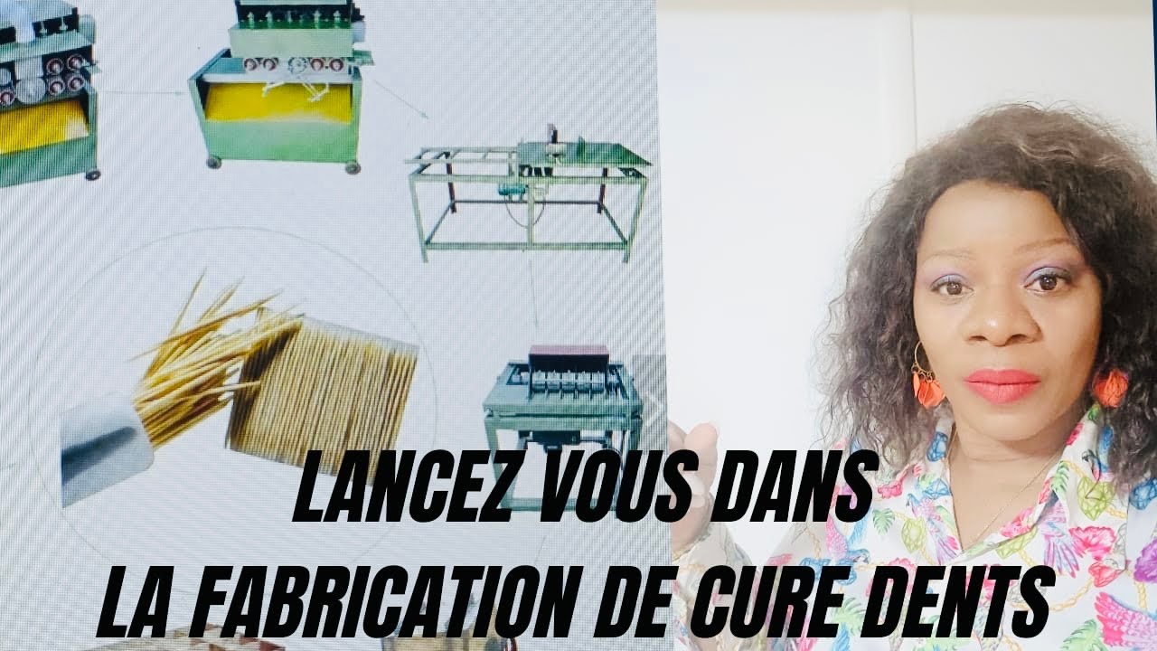 lancez vous dans la fabrication des cure dents