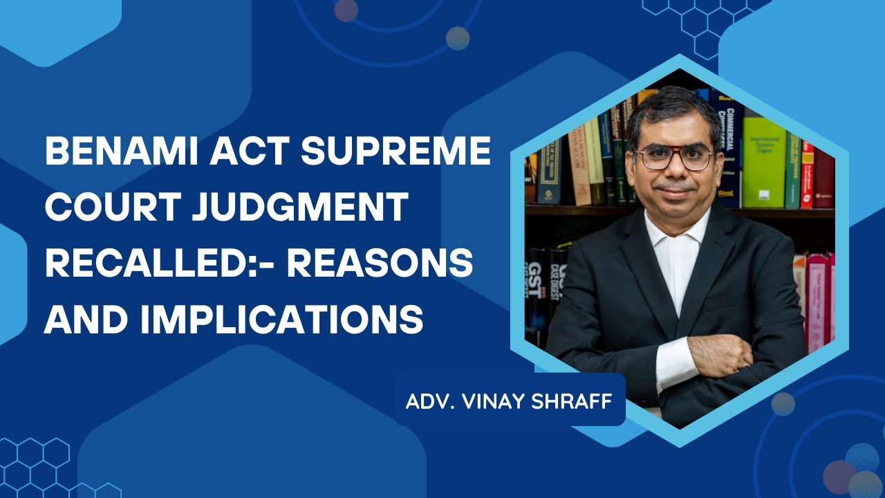 Benami Act Supreme Court Judgment Recalled:- Reasons and Implications