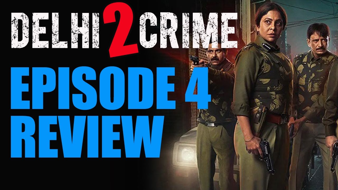 Delhi Crime Season 2 Episode 4 REVIEW | Shefali Shah | Rasika Dugal