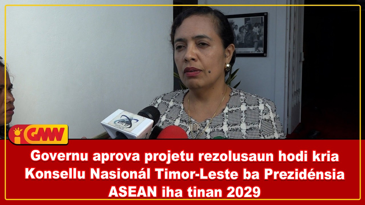 Governu aprova projetu rezolusaun hodi kria Konsellu Nasionál TL ba Prezidénsia ASEAN iha tinan 2029