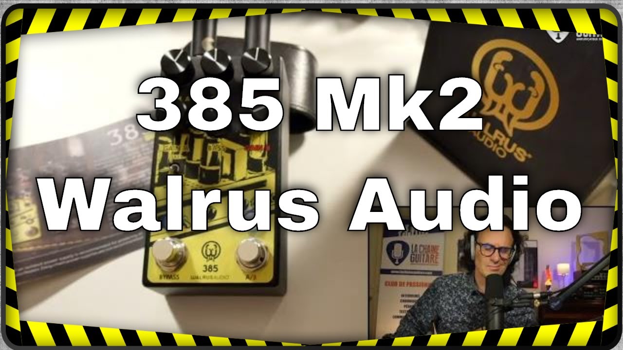 385 Mk 2 Walrus Audio : le grain de l'overdrive &agrave; la Filmosound au format p&eacute;dale (version int&eacute;grale)