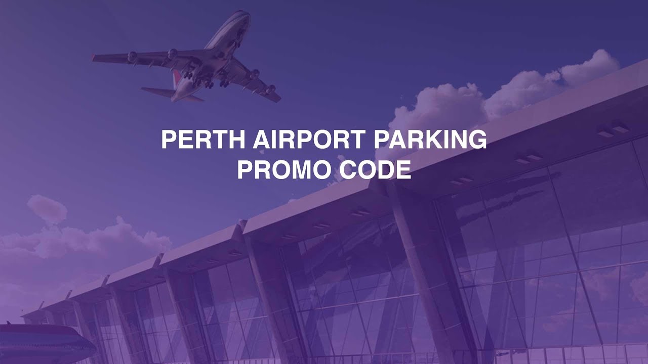 Perth Airport Parking Promo Code | 12% Discount Code