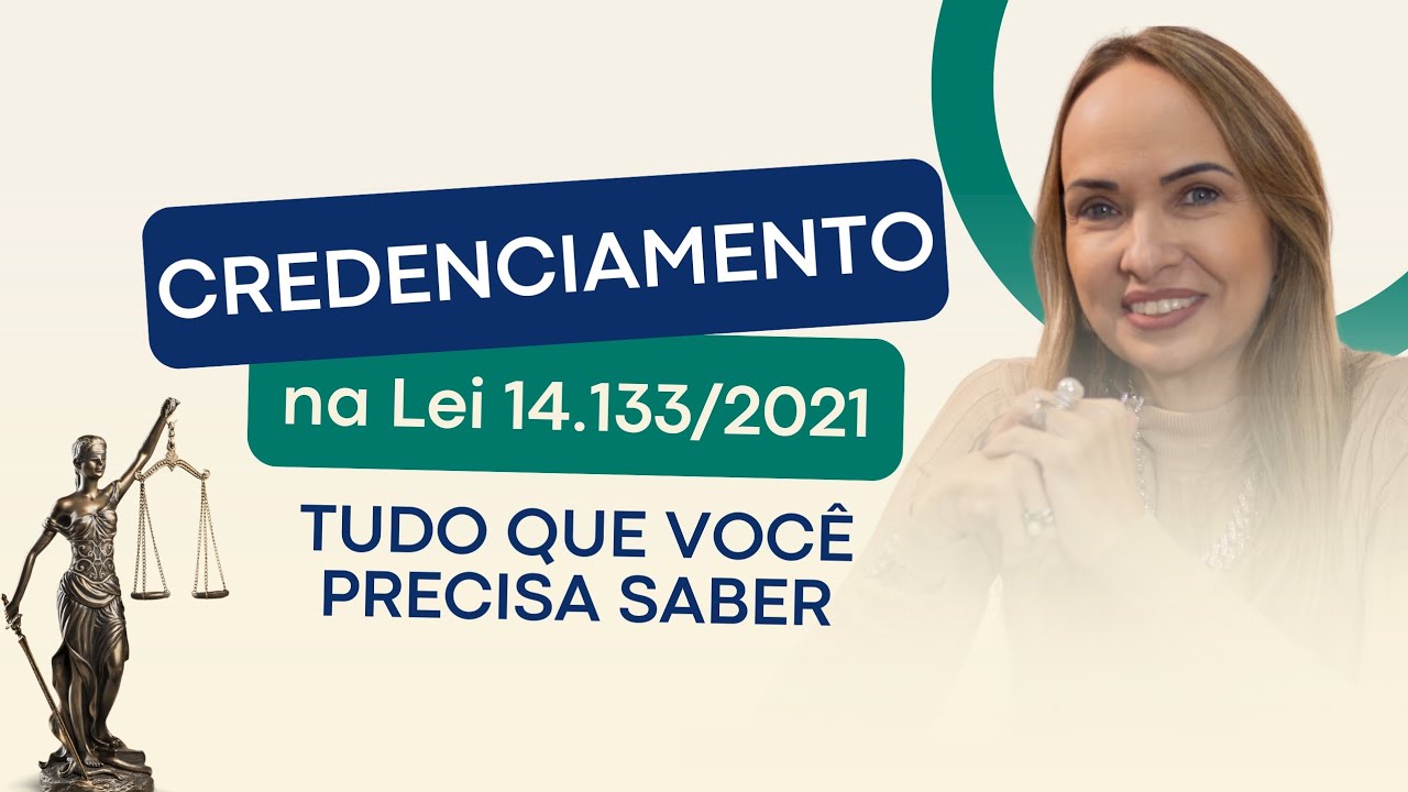 📌 O que &eacute; o Credenciamento na Lei n&ordm; 14.133/2021?