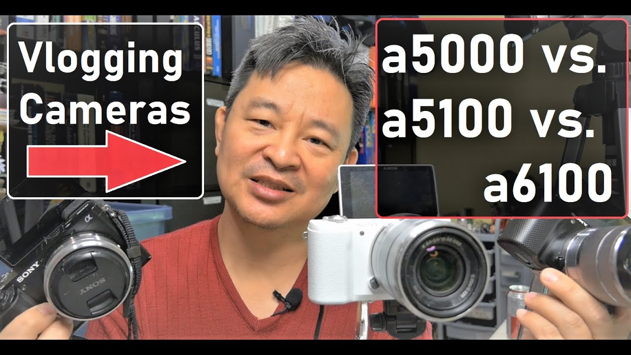 Sony a5000 vs a5100 vs a6100 for vlogging camera in 2022