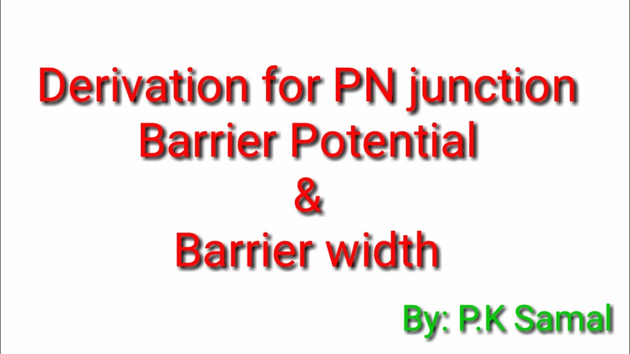 #Barrier Potential & Barrier width (PN Junction) Derivation.