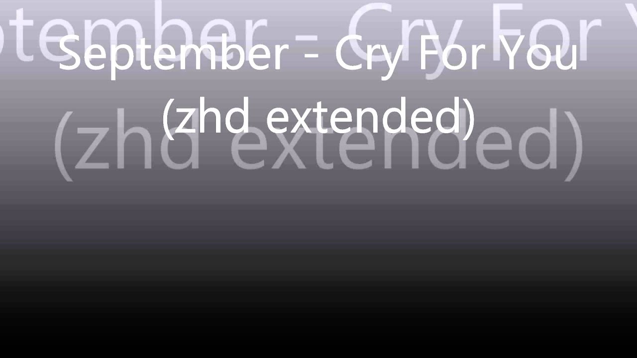 September - Cry For You (zhd extended edit/remix)