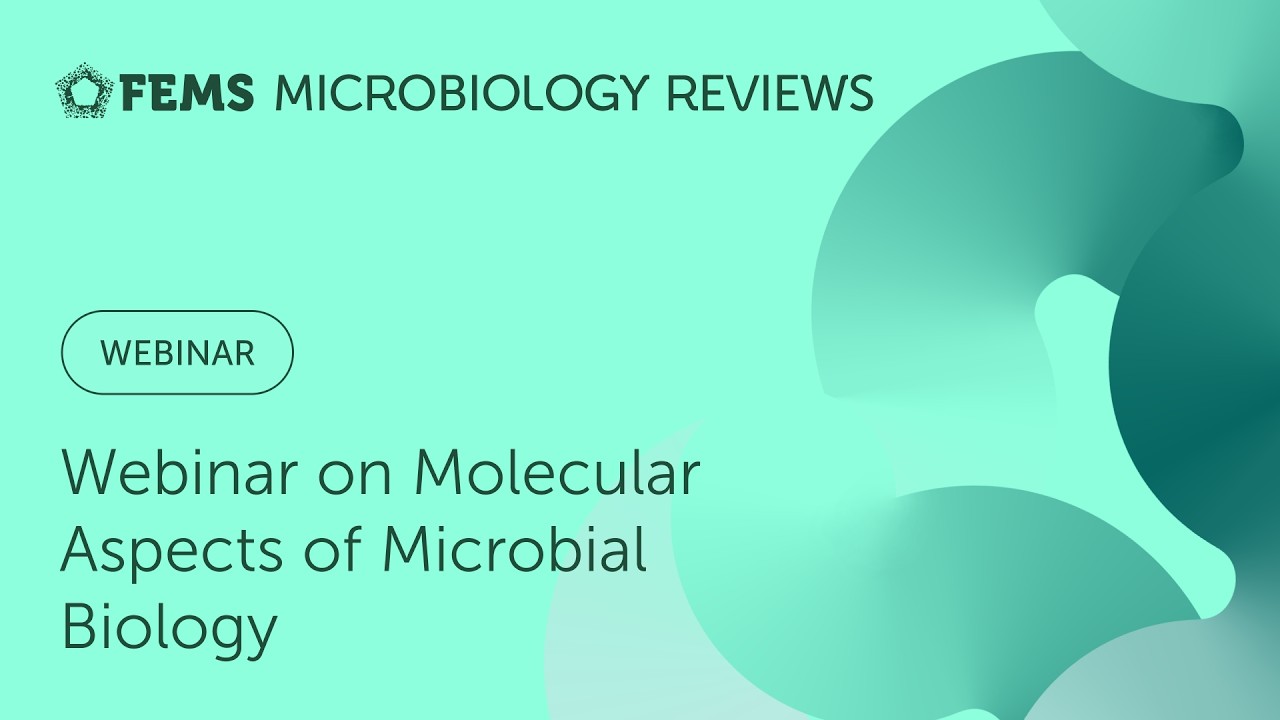 FEMS Microbiology Reviews Webinar on Molecular Aspects of Microbial Biology