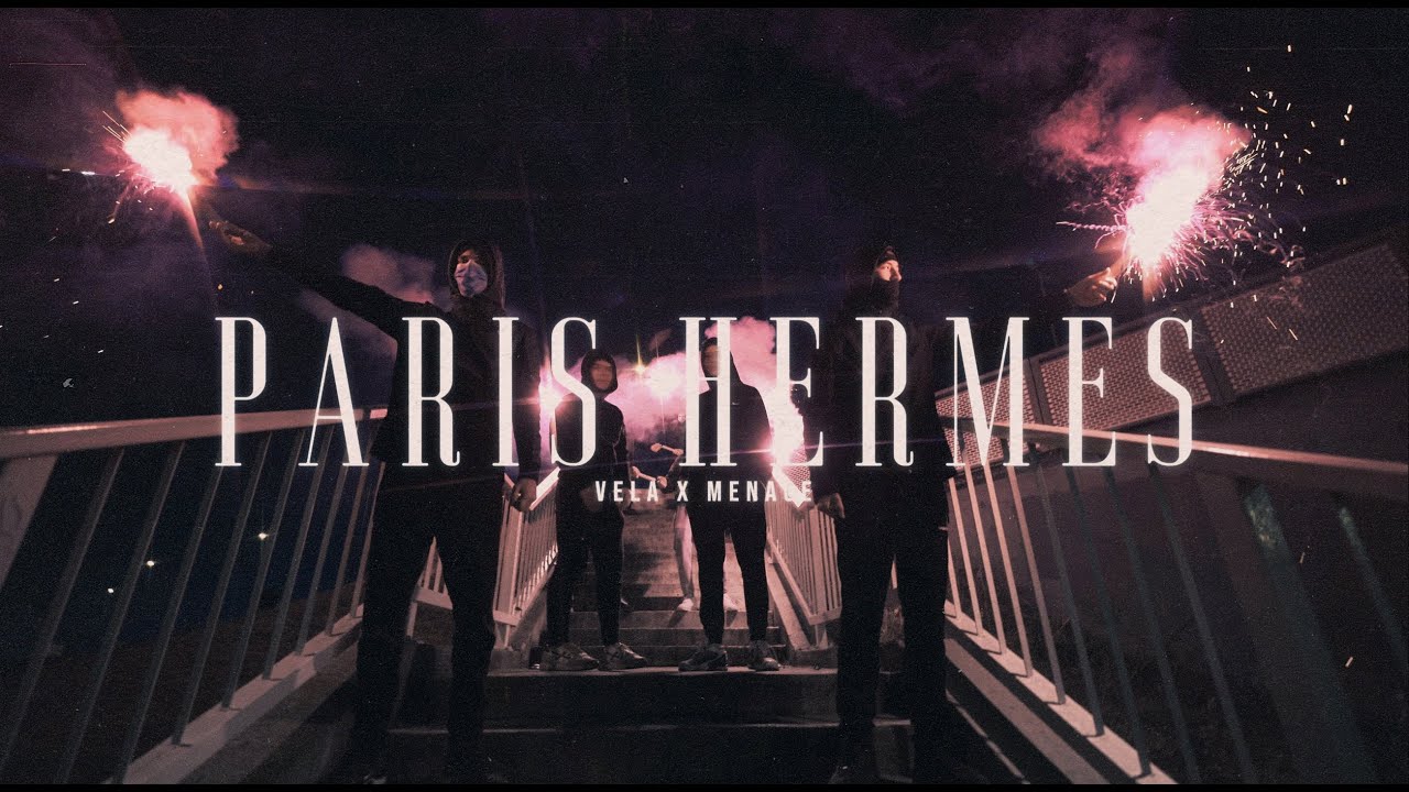 VELA X MENACE - PARIS HERMES (OFFICIAL MUSIC VIDEO) 4K