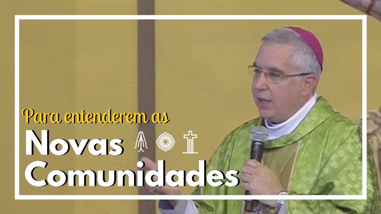 O que &eacute; as Novas Comunidades -  Dom Devair Ara&uacute;jo