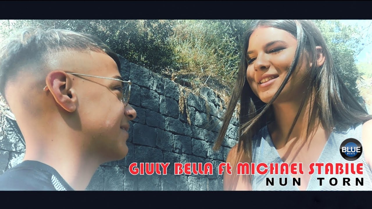 Giuly Bella Ft. Michael Stabile - Nun Torn (Video Ufficiale 2019)
